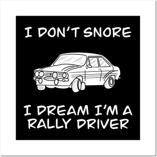 I Dont Snore I Dream I’m A Rally Driver Posters and Art